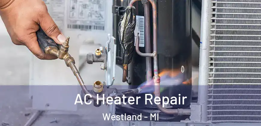 AC Heater Repair Westland - MI