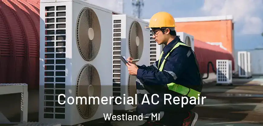 Commercial AC Repair Westland - MI