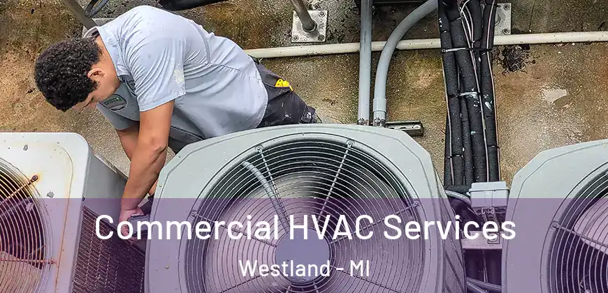 Commercial HVAC Services Westland - MI